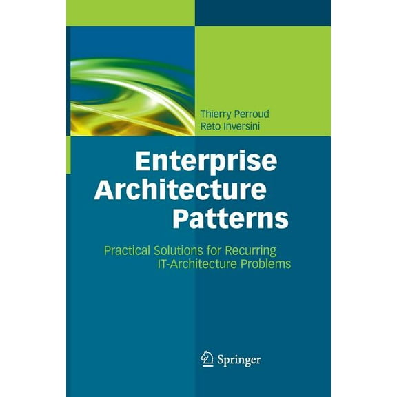 Enterprise Architecture Patterns: Practical Solutions for Recurring It-Architecture Problems, (Paperback)