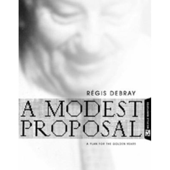 Pre-Owned A Modest Proposal: A Plan for the Golden Years (Melville Manifestos) (Paperback) 1933633034 9781933633039