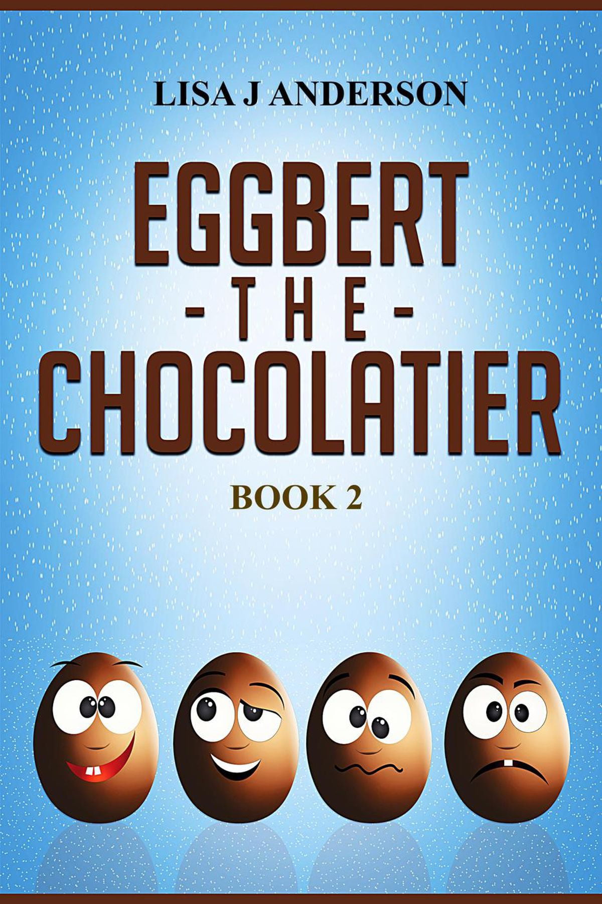 Eggbert The Chocolatier Book Two Ebook Walmart Com