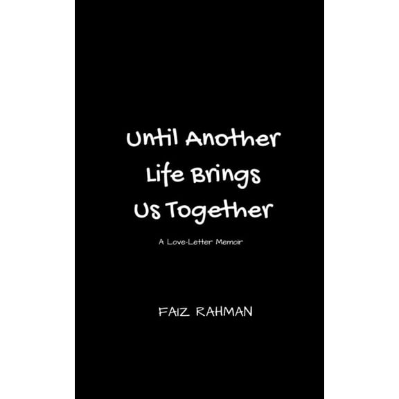 Until Another Life Brings Us Together: A Love-Letter Memoir, (Paperback)