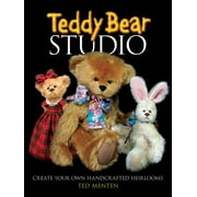Teddy Bear Studio: Create Your Own Handcrafted Heirlooms, Used [Paperback]