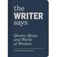 thumbnail image 3 of The Writer Says: Quotes, Quips, and Words of Wisdom, 3 of 3