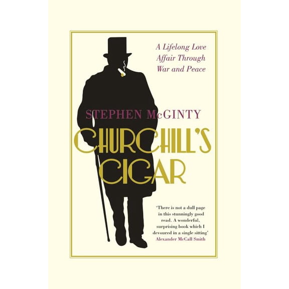 Churchill's Cigar: A Lifelong Love Affair Through War and Peace, (Paperback)