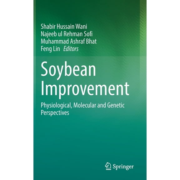 Soybean Improvement: Physiological, Molecular and Genetic Perspectives, (Hardcover)