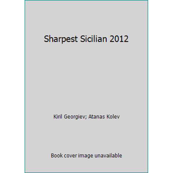 Pre-Owned Sharpest Sicilian 2012 (Paperback) 9548782901 9789548782906