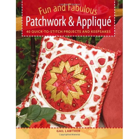 Pre-Owned Fun and Fabulous Patchwork & Applique: 40 Quick-To-Stitch Projects and Keepsakes (Paperback) 0715324810 9780715324813