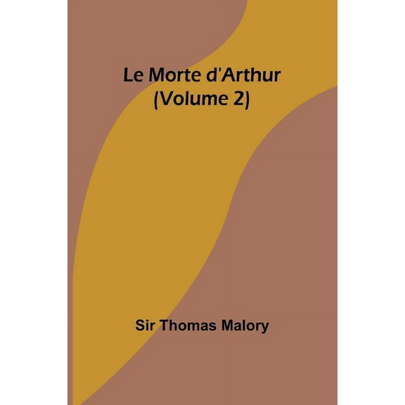 Le Morte d'Arthur (Volume 2), (Paperback)