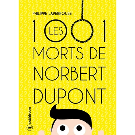 Les mille et une morts de Norbert Dupont - eBook