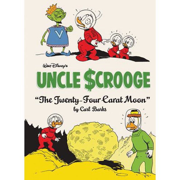 Walt Disney's Uncle Scrooge The Twenty-four Carat Moon: The Complete Carl Barks Disney Library Vol. 22