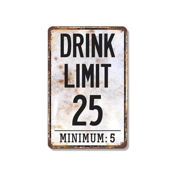 Drink Limit 25 Minimum 5 Alcohol Drinking Beer 10 Inch x 14 Inch Aluminum Metal Sign Know Your Limits Or Not Weatherproof Perfect for Bars Man Caves Patios Fun Gift for Party Hosts