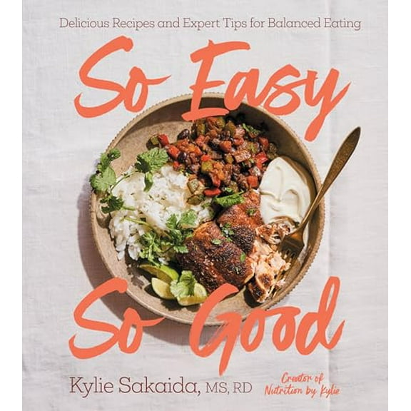 Pre-Owned So Easy So Good: Delicious Recipes and Expert Tips for Balanced Eating (A Cookbook), 9781668037980, 166803798X, Hardcover,