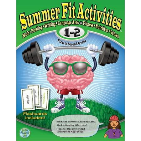 Summer Fit First to Second Grade: Math, Reading, Writing, Language Arts + Fitness, Nutrition and Values