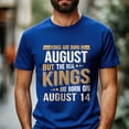 thumbnail image 2 of Real Kings Are Born on August 14 T-Shirt - Funny Birthday Gift for Men, 2 of 4
