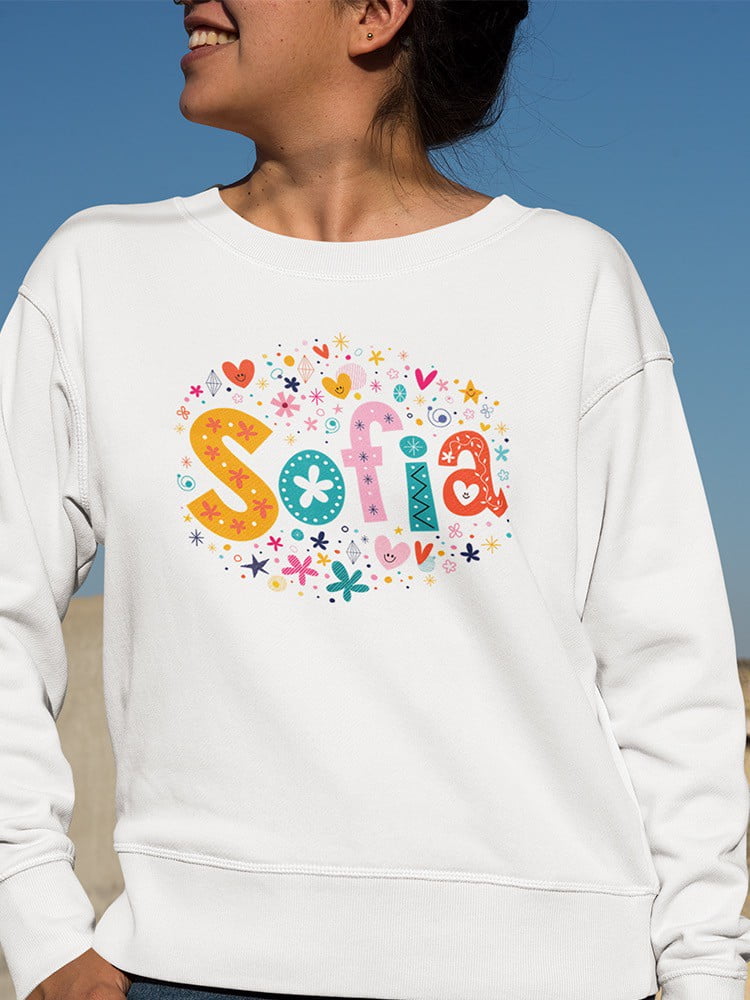 Smartprints Sofia Name Sweatshirt Women S Image By Shutterstock Walmart Com Walmart Com Smartprints Sofia Name Sweatshirt Women S Image By Shutterstock Walmart Com Walmart Com
