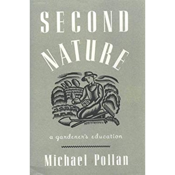 Pre-Owned Second Nature : A Gardener's Education (Hardcover) 9780871134431