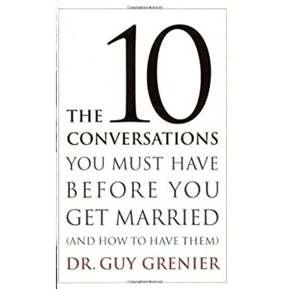 Pre-Owned The 10 Conversations You Must Have Before You Get Married (and How to Have Them) (Paperback)