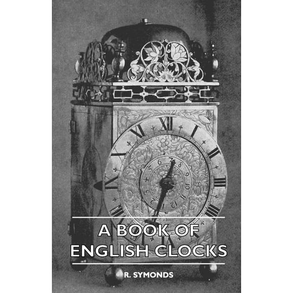 A Book Of English Clocks (Paperback) by R Symonds