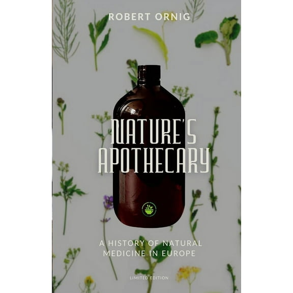 Nature's Apothecary: A History of Natural Medicine in Europe, (Paperback)