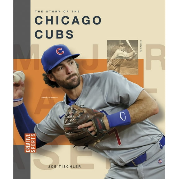 Creative Sports: Major League Baseball The Story of the Chicago Cubs, (Hardcover)