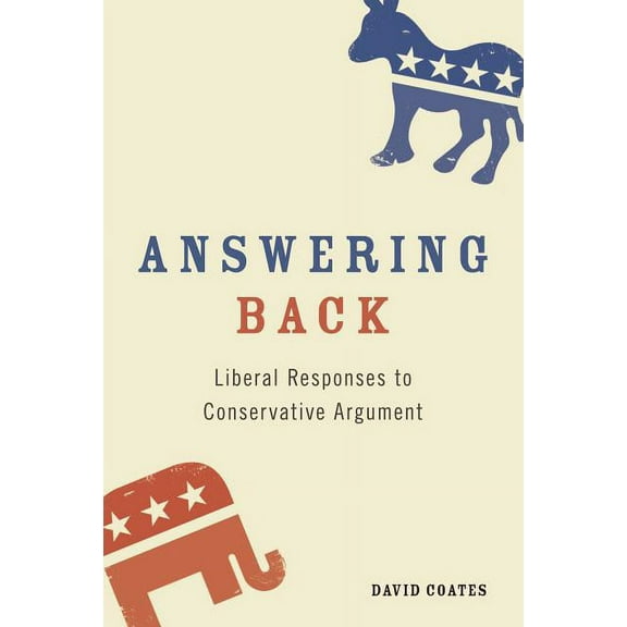 Answering Back: Liberal Responses to Conservative Arguments, (Paperback)