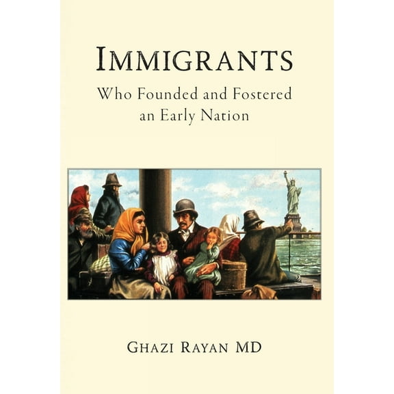 Immigrants: Who Founded and Fostered an Early Nation, (Hardcover)