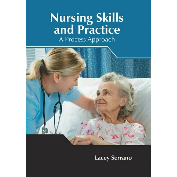Nursing Skills and Practice: A Process Approach, (Hardcover)