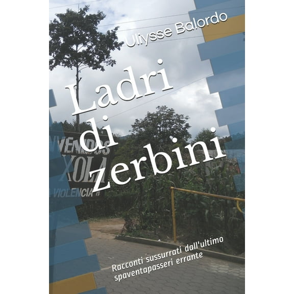 Ladri di zerbini : Racconti sussurrati dall'ultimo spaventapasseri errante (Paperback)