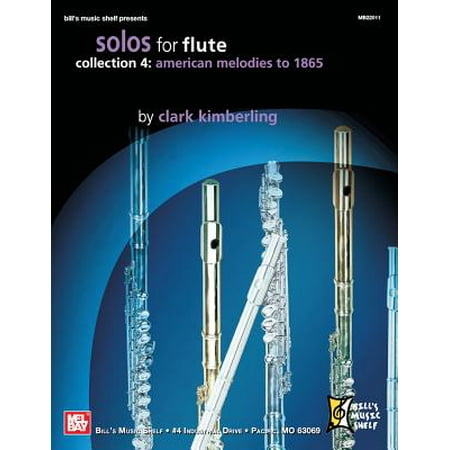- Solos for Flute, Collection 4 : American Melodies to 1865