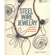 Steel Wire Jewelry: Stylish Designs * Simple Techniques * Artful Inspiration [Paperback - Used]