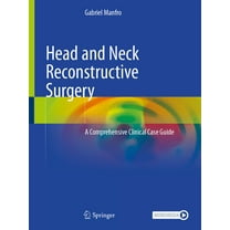 Head and Neck Reconstructive Surgery: A Comprehensive Clinical Case Guide, (Hardcover)
