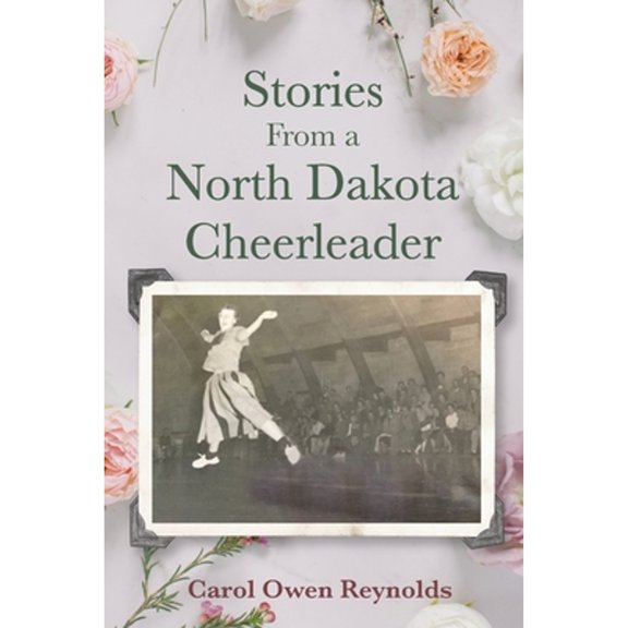 Pre-Owned Stories From a North Dakota Cheerleader (Paperback) 1954978987 9781954978980