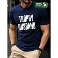 thumbnail image 2 of Men's Humorous Casual Top "TROPHY HUSBAND" Graphic Short Sleeve Full Cotton T-shirt, 2 of 6