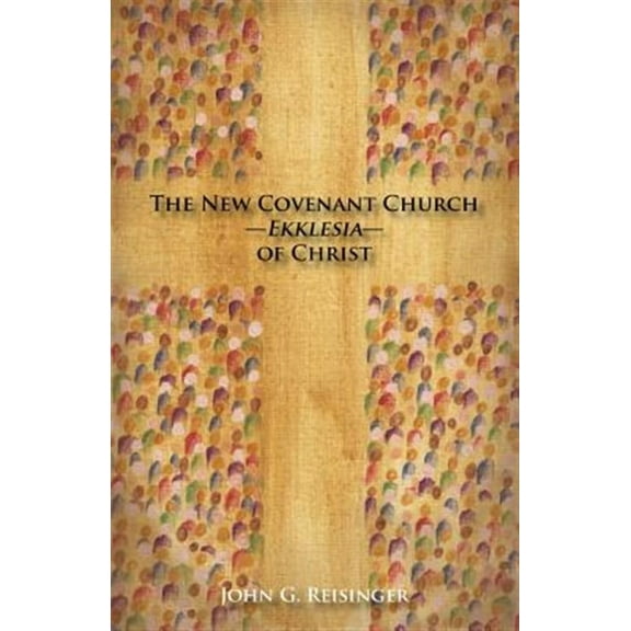 The New Covenant Church - Ekklesia - Of Christ
