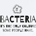 thumbnail image 2 of CafePress - Bacteria. Its The Only Culture Some People Have Bo - Baby Light Bodysuit, Size Newborn - 24 Months, 2 of 4