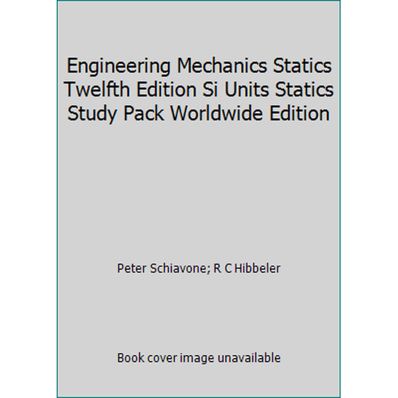 Pre-Owned Engineering Mechanics Statics Twelfth Edition Si Units Statics Study Pack Worldwide Edition (Paperback) 9810681356 9789810681357