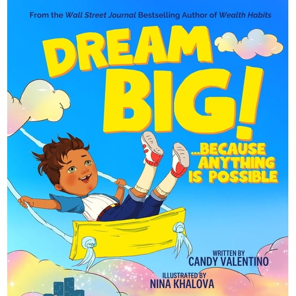 Dream Big!: Because Anything Is Possible, (Hardcover)
