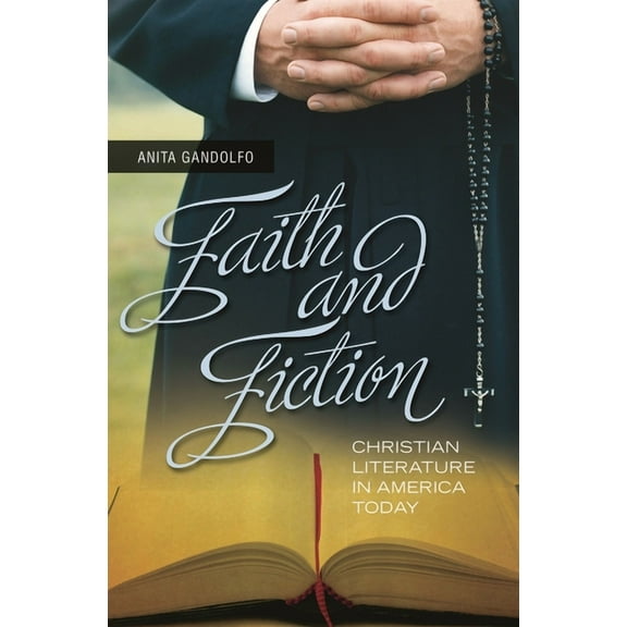 Faith and Fiction: Christian Literature in America Today, (Hardcover)