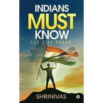 Indians Must Know: Let's Be Proud (Paperback)