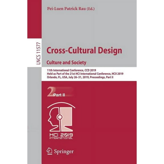 Cross-Cultural Design. Culture and Society: 11th International Conference, CCD 2019, Held as Part of the 21st Hci Intern, (Paperback)