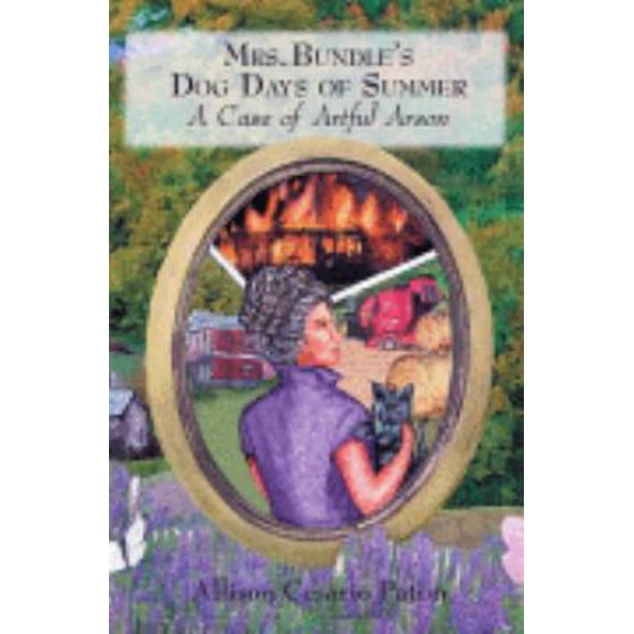 Pre-Owned Mrs. Bundle's Dog Days of Summer: A Case of Artful Arson (Mrs. Bundle Mystery) (Paperback) 0979027012 9780979027017