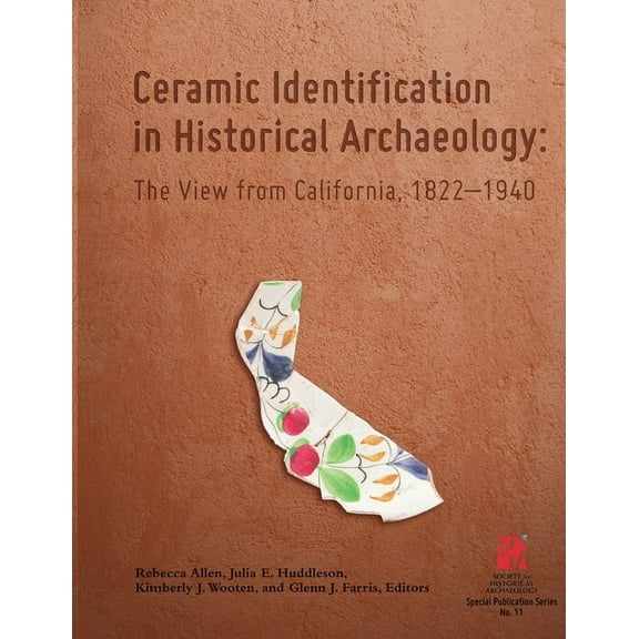 Ceramic Identification in Historical Archaeology: The view from California 1822-1940, (Paperback)