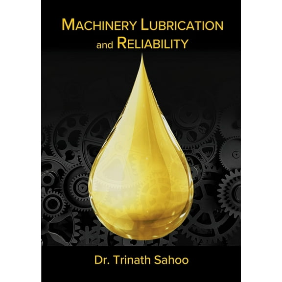 Machinery Lubrication and Reliability, (Hardcover)