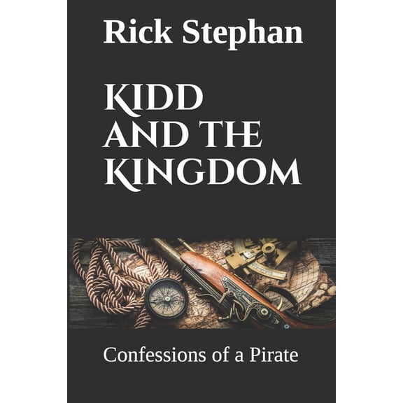 Kidd and the Kingdom: Confessions of a Pirate (Paperback)