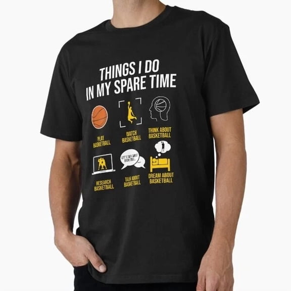 Basketball Things I Do In My Spare Time T-Shirt S-5XL, Unisex T-Shirt