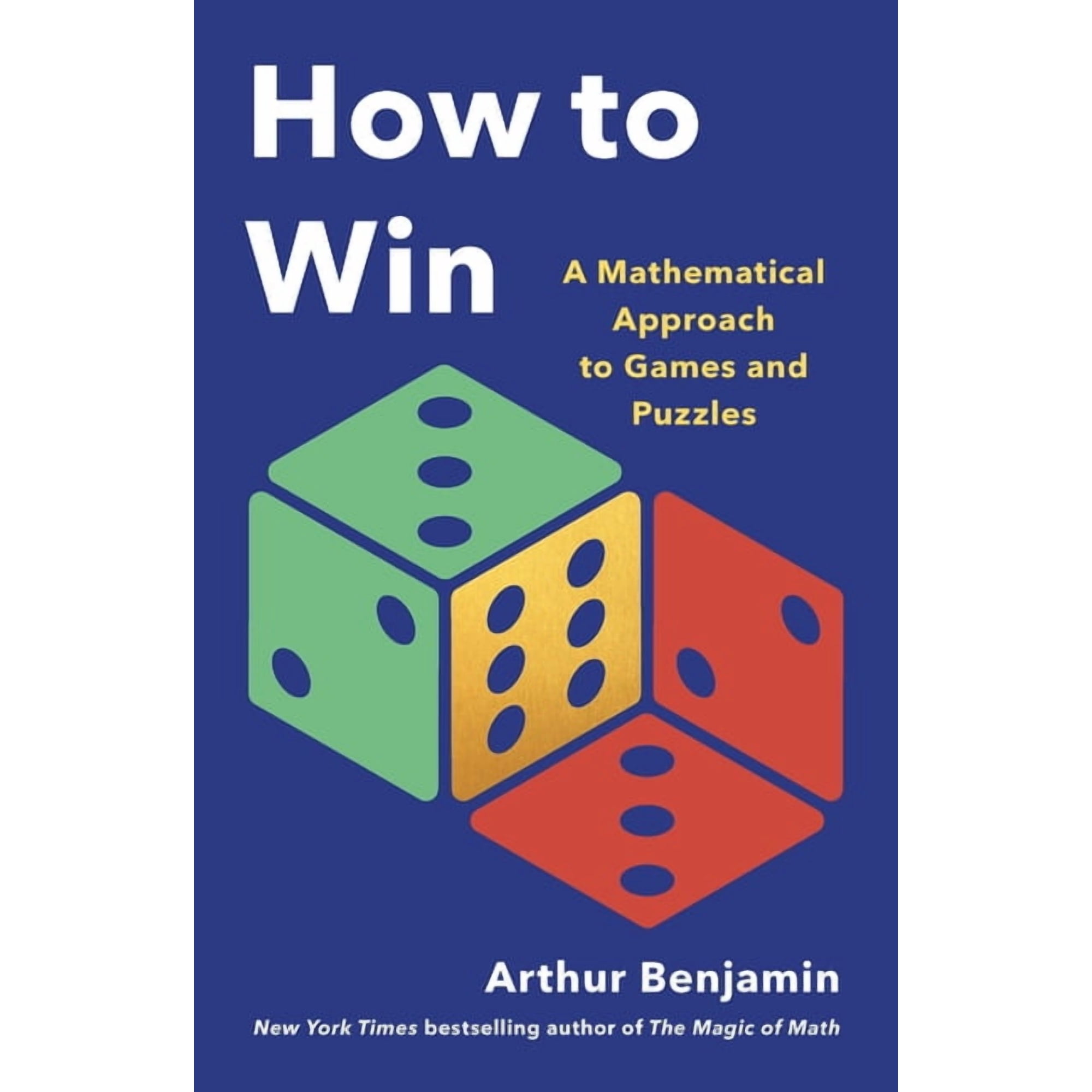 How to Win: A Mathematical Approach to Games and Puzzles, (Hardcover)