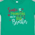 thumbnail image 4 of Inktastic Santa is Promoting Me to Big Brother Boys Toddler T-Shirt, 4 of 5