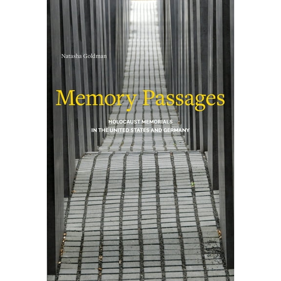 Memory Passages : Holocaust Memorials in the United States and Germany (Paperback)