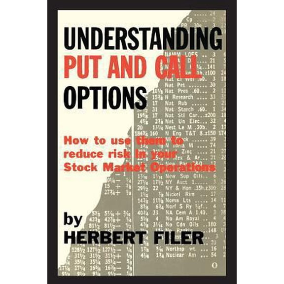 Pre-Owned Understanding Put and Call Options; How to Use Them to Reduce Risk in Your Stock Market Operations (Paperback)