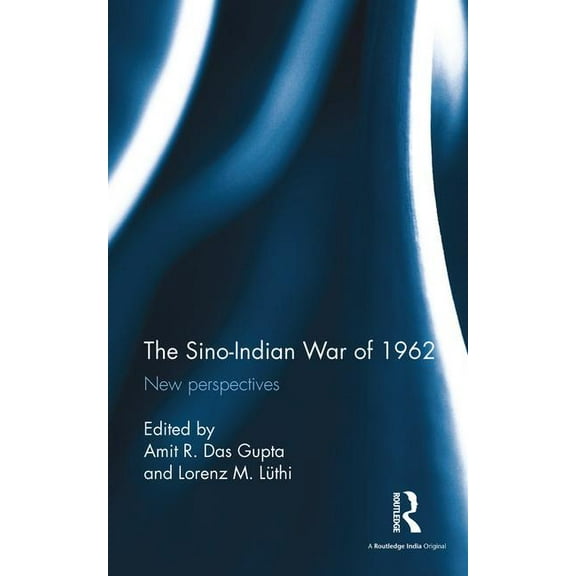 The Sino-Indian War of 1962: New perspectives, (Hardcover)