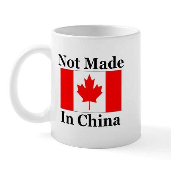 CafePress - Not Made In China Canadian Mug - 11 oz Ceramic Mug - Novelty Coffee Tea Cup
